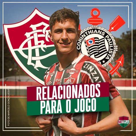 Fluminense Divulga Lista De Relacionados Para Enfrentar O Corinthians