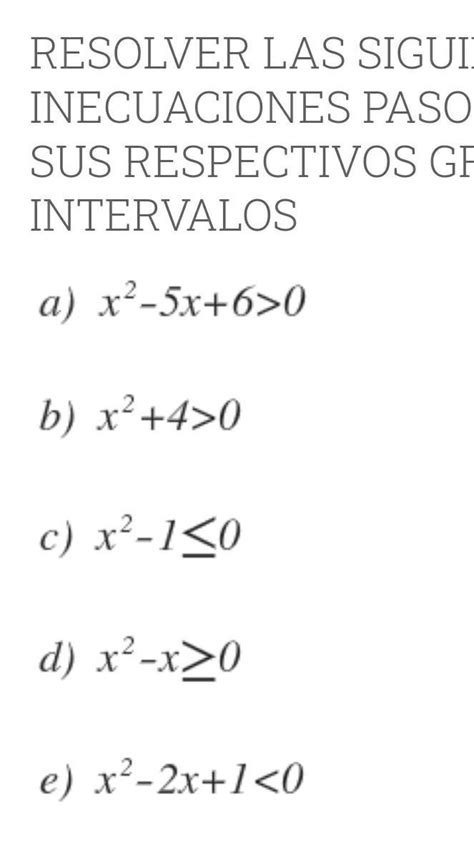 Hola Ayuda Plis Resuelvanme Con Sus Respectivos Gr Ficos E Intervalos