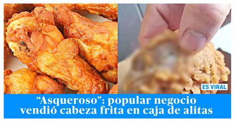 Cliente pidió una caja de alitas de pollo y le salió una cabeza frita