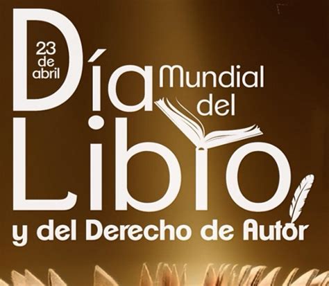 Día Mundial Del Libro Y Del Derecho De Autor Dra Sara Faisal