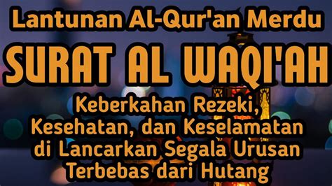 DZIKIR PAGI Surah Al Waqiah Surah Menjemput Rezeki YouTube