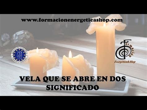 Mi Vela Se Abre En Dos Significado Lectura De Velas Youtube