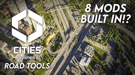 The Cities Skylines 2 Roadway Tools Incorporate At Least 8 Amazing