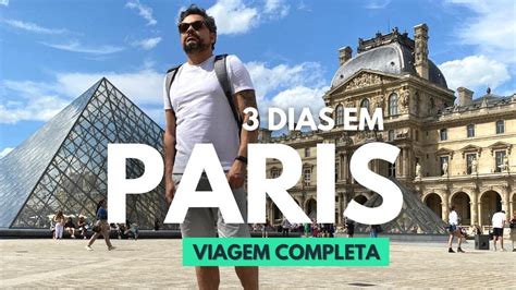 Roteiro Paris O Que Fazer Em Dias Viagem Completa Youtube