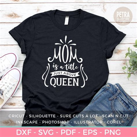 Mom Life Svg Mom Is A Title Just Above Queen Svg Cut File For T Shirt