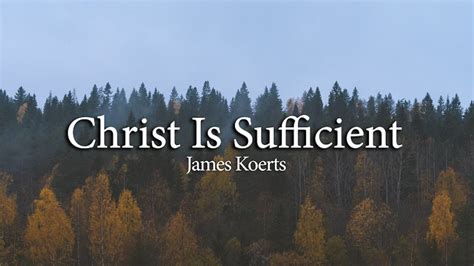 Christ Is Sufficient James Koerts Piano Accompaniment Youtube