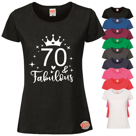 Ladies 70 And Fabulous T Shirt Birthday Themed Tee High Quality