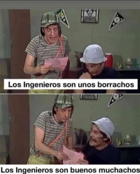 Los Ingenieros Son Unos Borrachos Los Ingenieros Son Buenos Muchachos