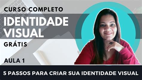 5 Passos Para Criar Sua Identidade Visual Curso Completo Grátis