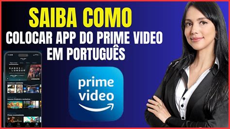 Como Colocar O App Do Prime Video Em Portugues Youtube