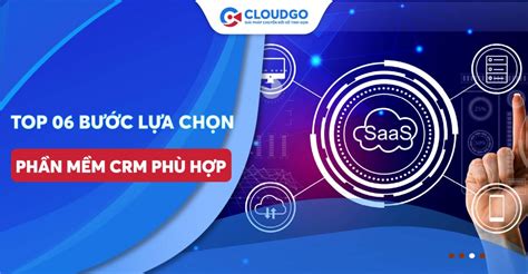 TOP 06 bước lựa chọn CRM phù hợp cho doanh nghiệp CloudGO