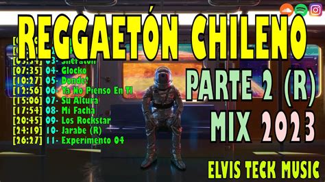 MIX REGGAETÓN CHILENO 2023 PARTE 2 R JERE KLEIN CRIS MJ NICKOOG