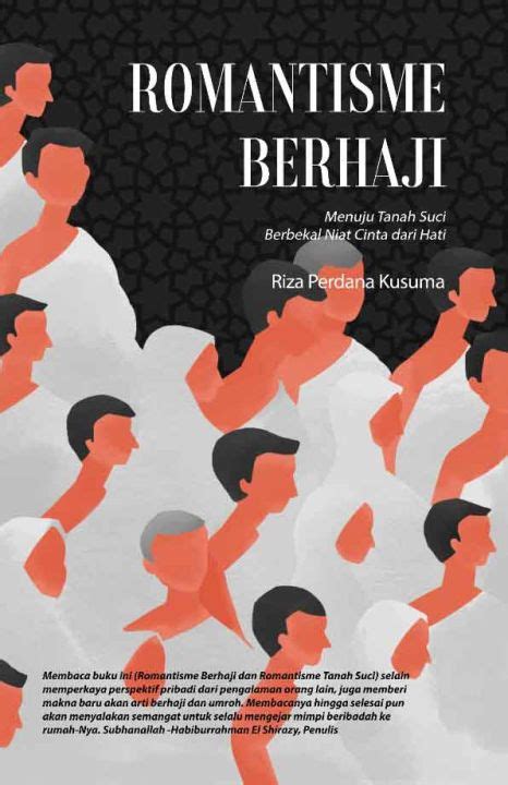 Buku Romantisme Berhaji Dan Romantisme Tanah Suci Riza Perdana Kusuma