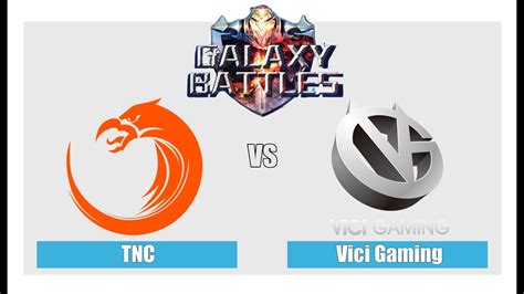 Dota Live Giveaway Tnc Vs Vici Gaming Galaxy Battles Vici