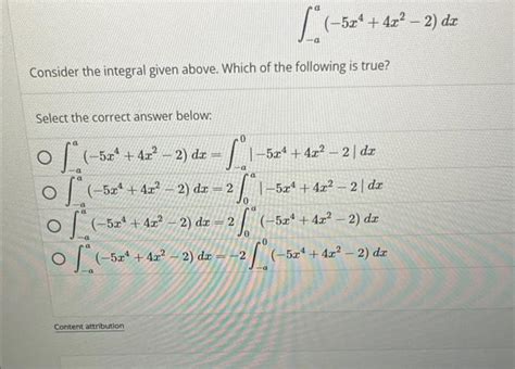 Solved ∫−aa−5x44x2−2dx Consider The Integral Given Above