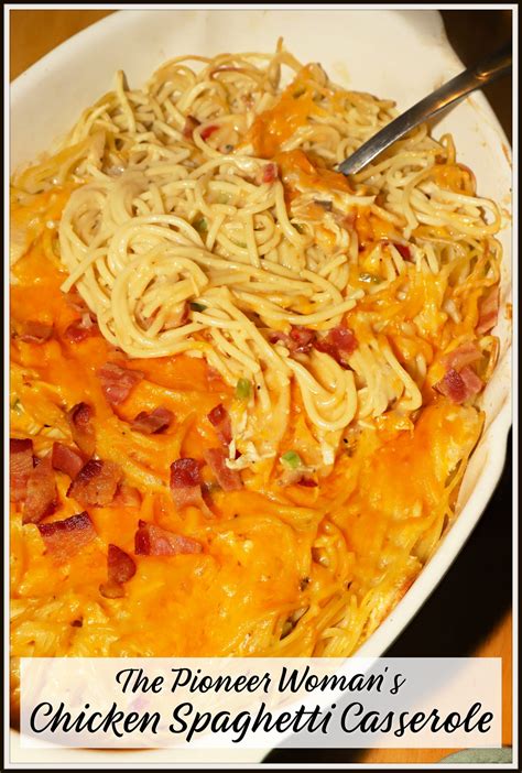 The Pioneer Woman S Chicken Spaghetti Casserole For The Love Of Food