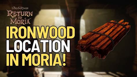 Where To Get Ironwood In Lord Of The Rings Return To Moria Youtube