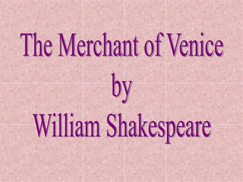 Ppt The Merchant Of Venice By William Shakespeare Powerpoint