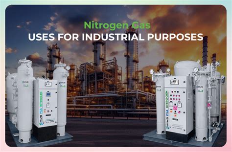 Various Nitrogen Gas Uses for Industrial Purposes - MVS Engineering