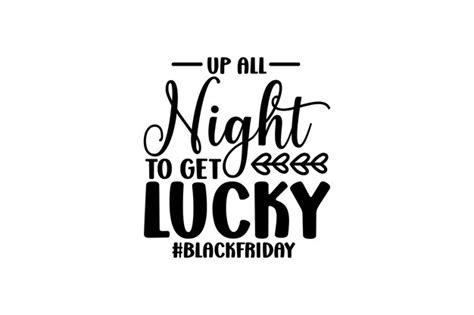 Premium Vector Up All Night To Get Lucky Black Friday Vector File