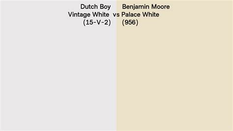 Dutch Boy Vintage White 15 V 2 Vs Benjamin Moore Palace White 956