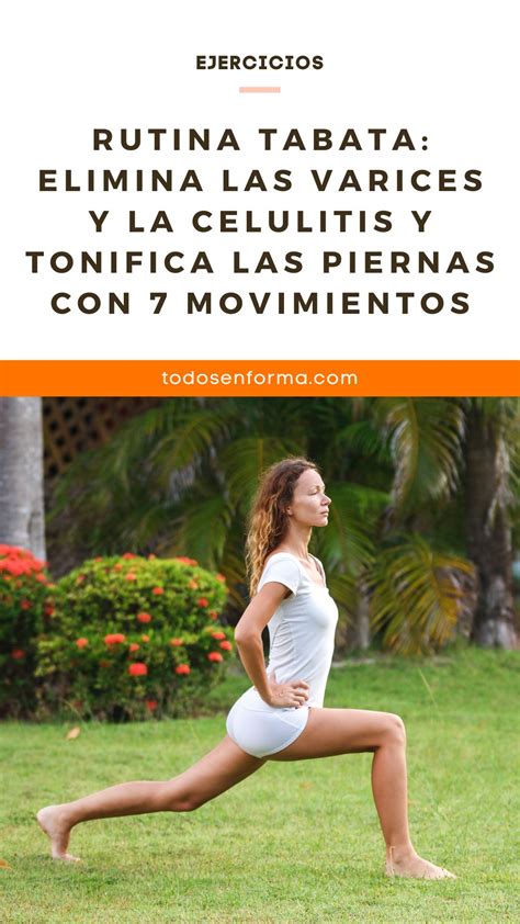 Rutina Tabata Elimina Las Varices Y La Celulitis Y Tonifica Las