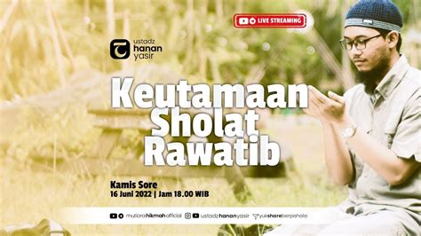 Clean Keutamaan Sholat Sunnah Rawatib Ustadz Hanan Yasir Ma Youtube