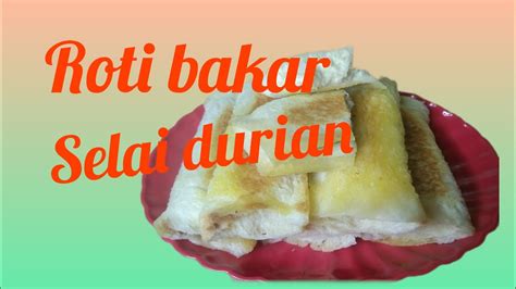 Roti Bakar Selai Durian Rasanya Enak Manis Masakan Sederhana YouTube