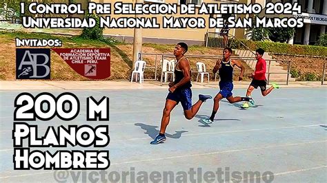 200 m Planos Hombres I Control Pre Selección de Atletismo 2024 UNMSM