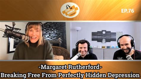 Stm Podcast 76 Margaret Rutherford Breaking Free From Perfectly Hidden Depression Youtube