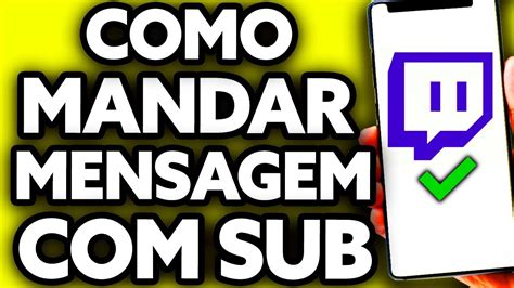 Como Mandar Mensagem Junto O Sub Na Twitch YouTube