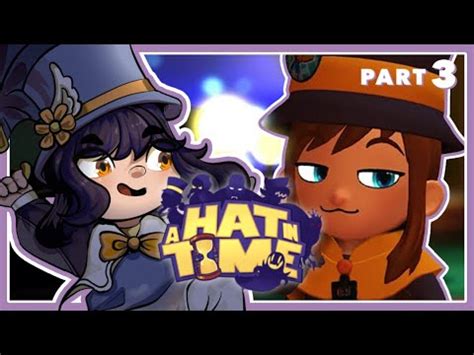 A Hat In Time Walkthrough 3 I M Very Lost YouTube