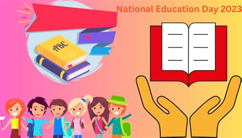 National Education Day 2023 History Theme Quotes Objectives