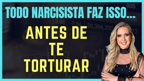 Todo Narcisista Faz Isso Antes De Iniciar A Tortura Ccriscole Youtube