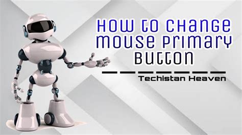 How To Change Mouse Primary Button Technistan Heaven YouTube