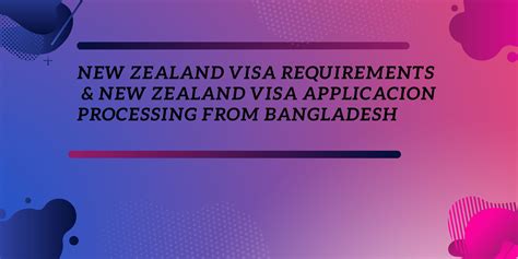 New Zealand Visa Requirements And New Zealand Visa Application