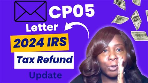 Cp05 Letter Regarding My 2024 Irs Tax Refund Youtube