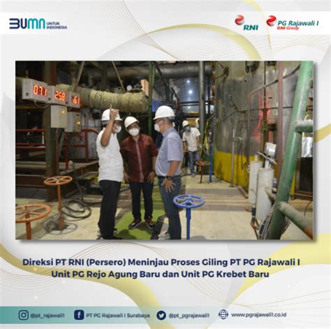 Direksi Pt Rni Persero Meninjau Proses Giling Pt Pg Rajawali I Unit