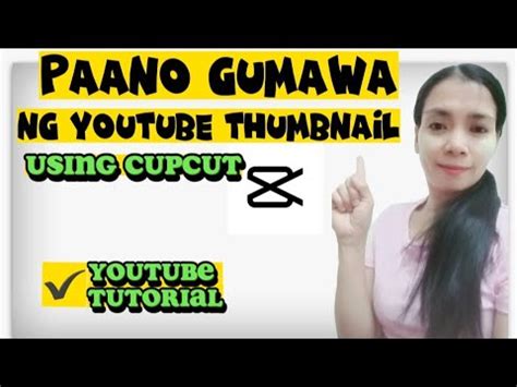 PAANO GUMAWA NG THUMBNAIL GAMIT ANG CUPCUT Maloumixvlog Youtubetips