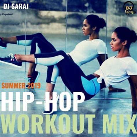 Stream Summer 2019 Hip Hop Workout Mix By Dj Saraj Listen Online For