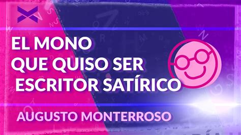 Cuento El Mono Que Quiso Ser Escritor Sat Rico Augusto Monterroso