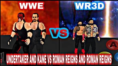 Wr D Wwe K Undertaker And Kane Vs Roman Reigns And Roman Reigns