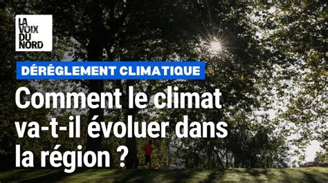 Comment Le Climat Va T Il Voluer Dans La R Gion Un Expert De