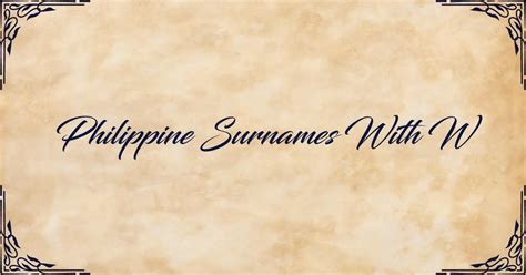 Philippine surnames with w. Most common surnames from Philippines ...