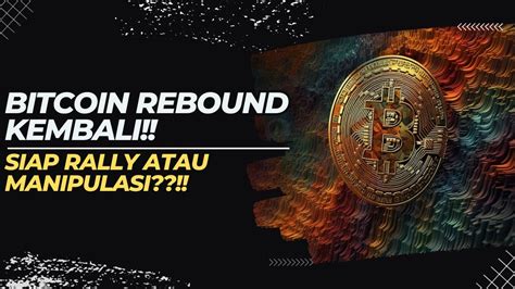 Btc Price Actionbtc Rebound Kembali Confirm Rally Atau Another