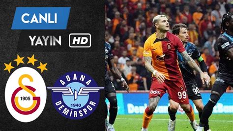 Galatasaray Adana Dem Rspor Ma I Canli Zle Youtube