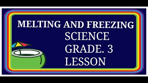 Melting And Freezing Grade 3 Science Lesson Youtube