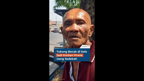 Tukang Becak Di Solo Jadi Korban Prank Uang Sedekah Youtube