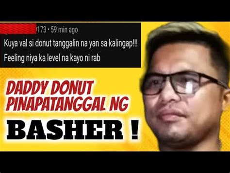 Omg Bashers Ni Daddy Donut Hindi Maka Move On Pinatatanggal Sya Sa