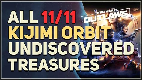 All Kijimi Orbit Undiscovered Treasures Locations Star Wars Outlaws